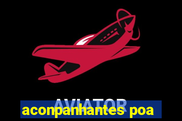 aconpanhantes poa