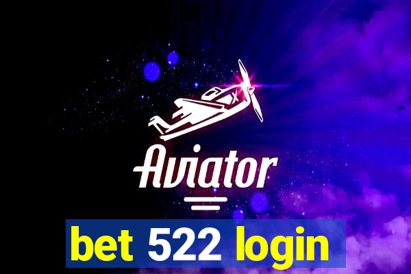 bet 522 login