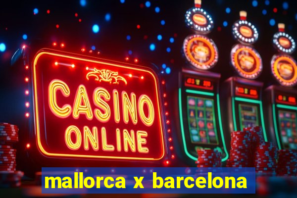 mallorca x barcelona