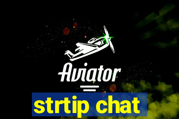 strtip chat