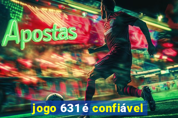 jogo 631 é confiável