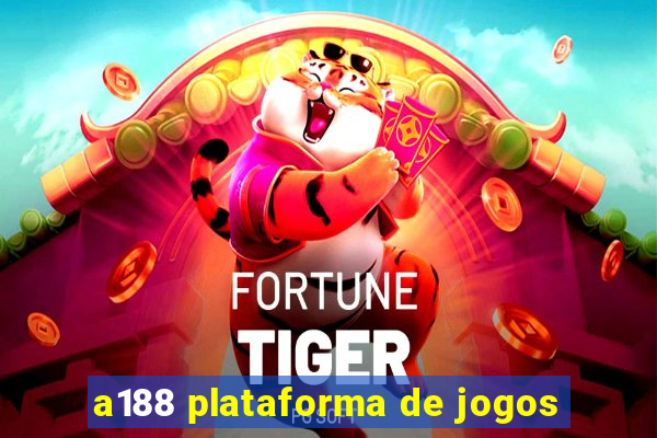 a188 plataforma de jogos