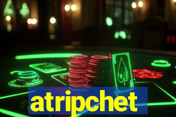 atripchet