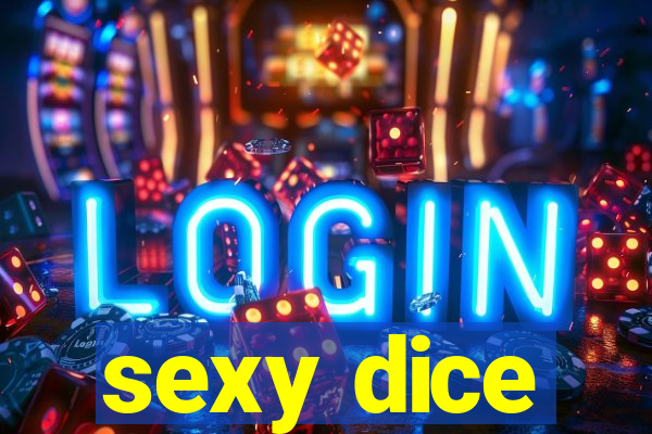 sexy dice