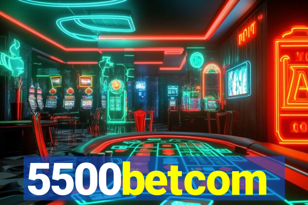 5500betcom