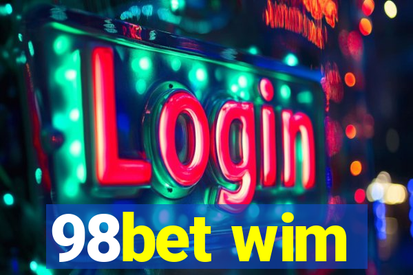 98bet wim