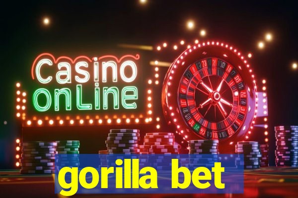 gorilla bet