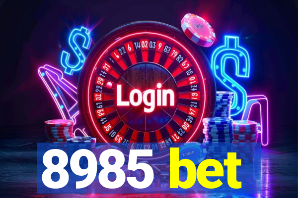 8985 bet