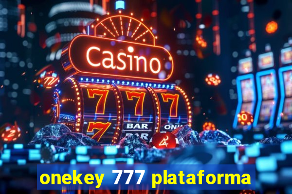 onekey 777 plataforma