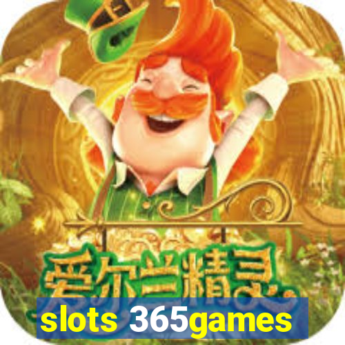 slots 365games