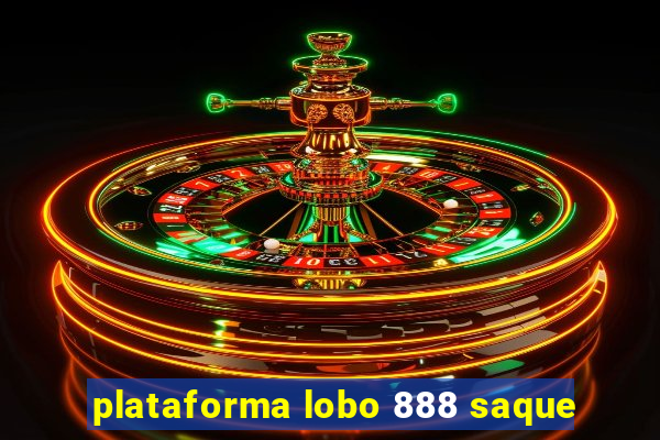 plataforma lobo 888 saque