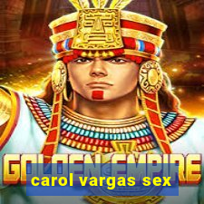 carol vargas sex