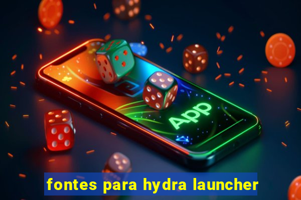 fontes para hydra launcher