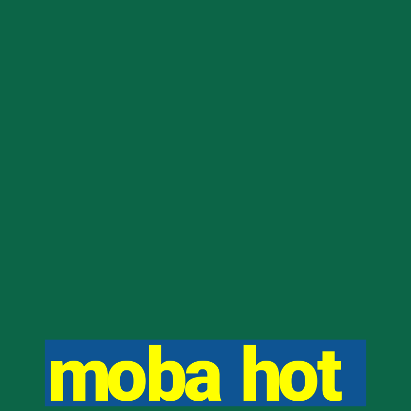 moba hot