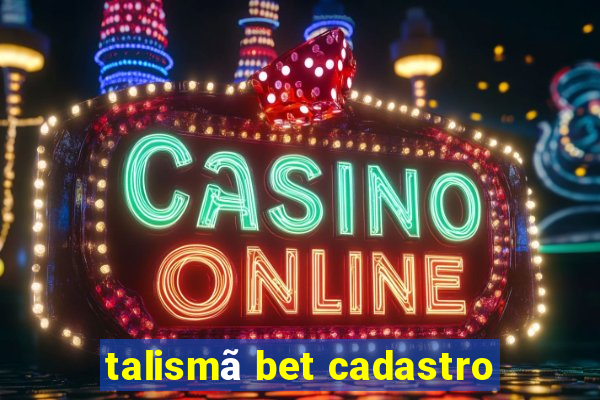 talismã bet cadastro