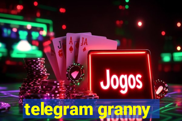 telegram granny