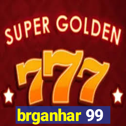 brganhar 99