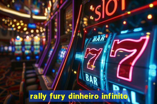 rally fury dinheiro infinito