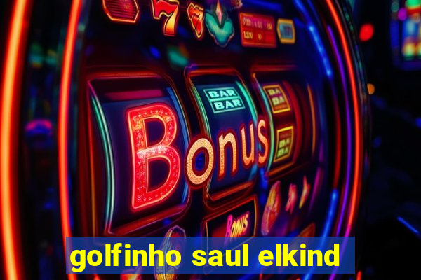 golfinho saul elkind