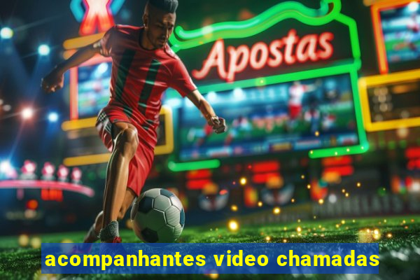 acompanhantes video chamadas