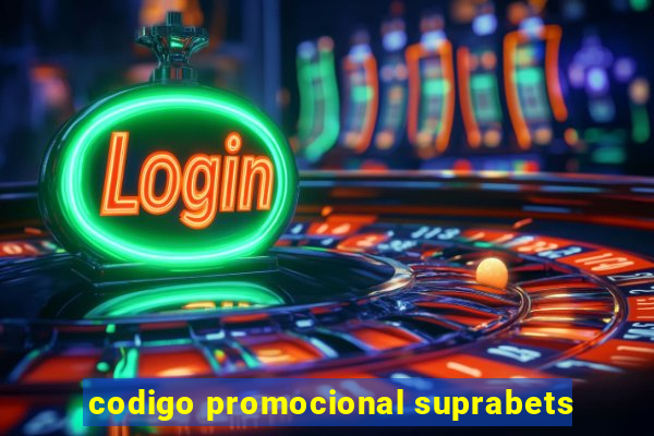 codigo promocional suprabets