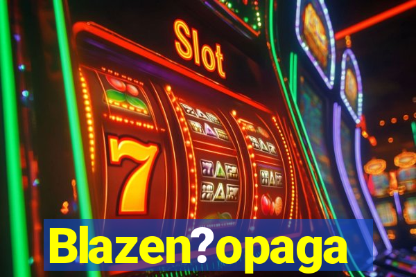 Blazen?opaga