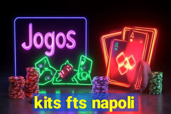 kits fts napoli