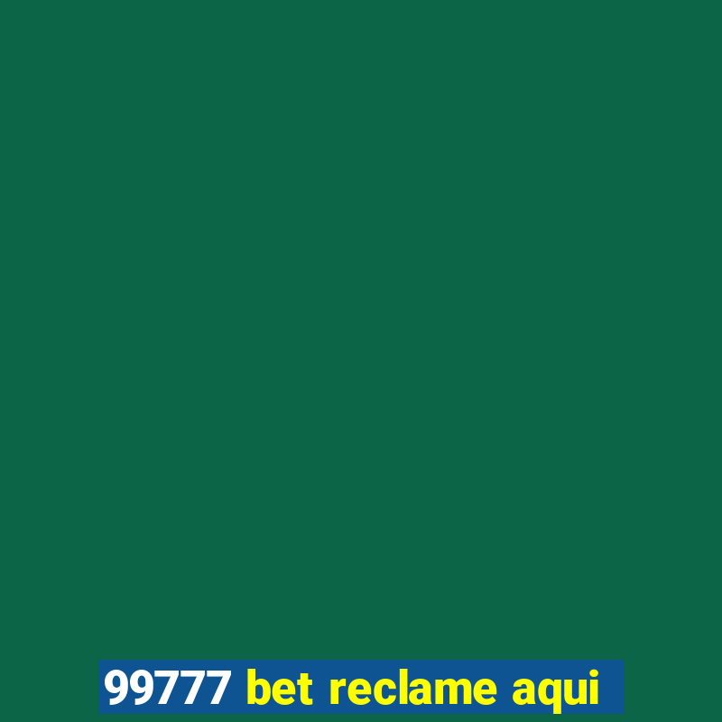 99777 bet reclame aqui