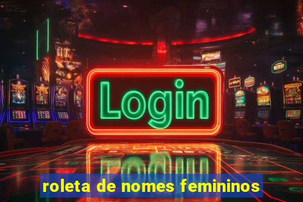 roleta de nomes femininos