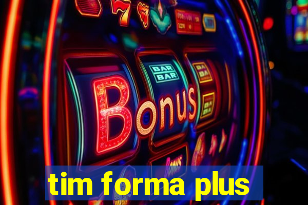 tim forma plus