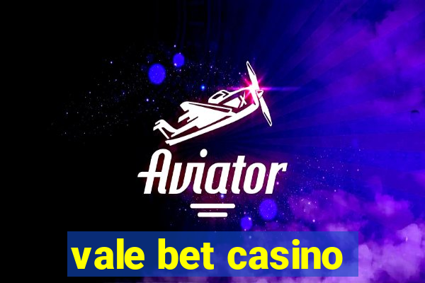 vale bet casino