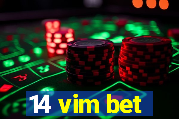 14 vim bet