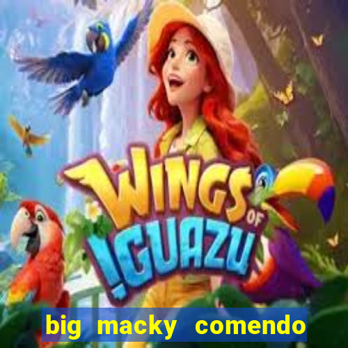 big macky comendo milena santos