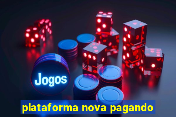 plataforma nova pagando