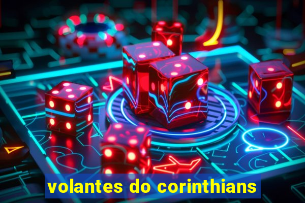 volantes do corinthians