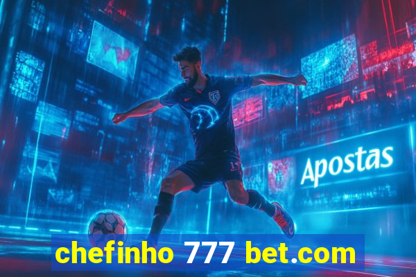 chefinho 777 bet.com