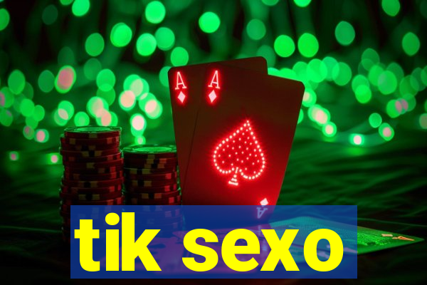 tik sexo