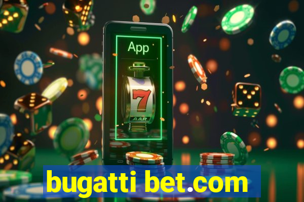 bugatti bet.com