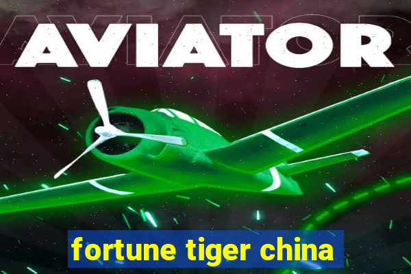 fortune tiger china