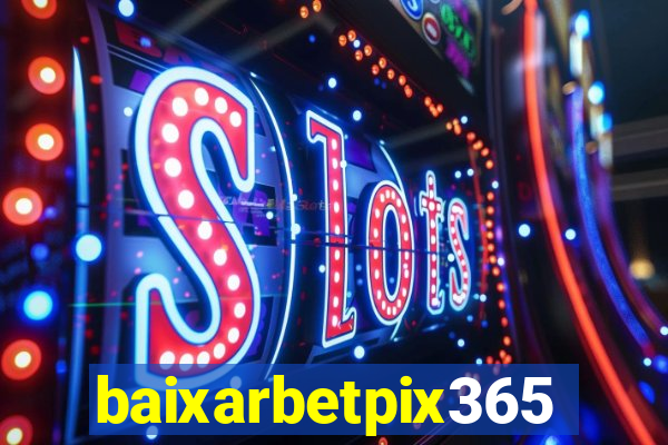 baixarbetpix365