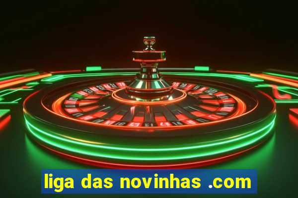 liga das novinhas .com