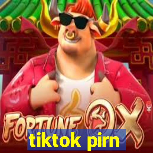 tiktok pirn