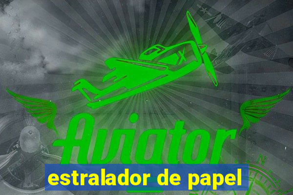 estralador de papel