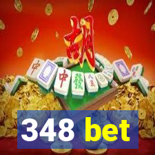 348 bet