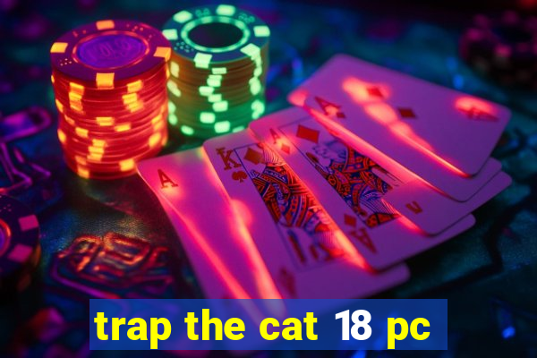 trap the cat 18 pc