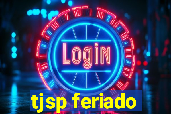 tjsp feriado