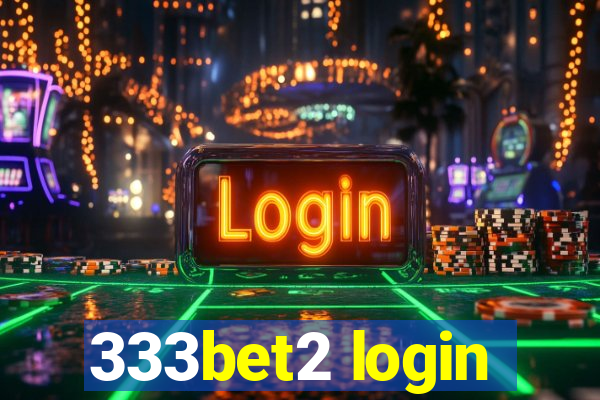 333bet2 login