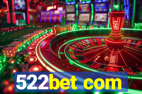 522bet com