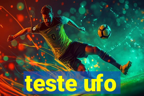 teste ufo