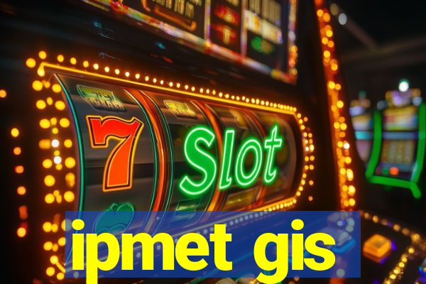 ipmet gis